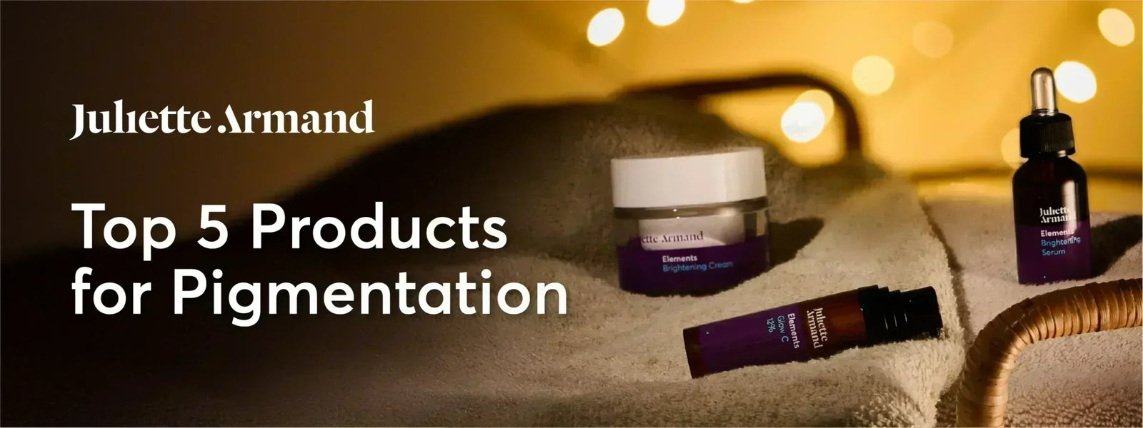 Top 5 Juliette Armand Products for Pigmentation: Professional Skincare Solutions for Clearer, Brighter Skin