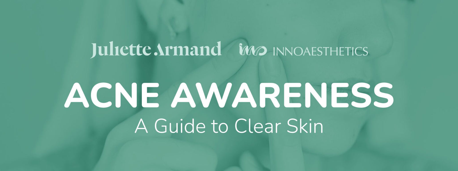 Acne Awareness: A Guide To Clear Skin